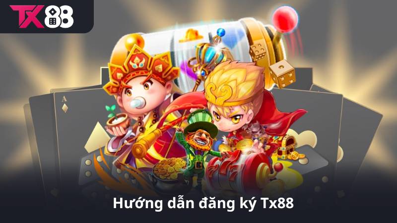 Hướng dẫn đăng ký Tx88